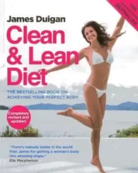 Clean and Lean Diet The Cookbook by James Duigan