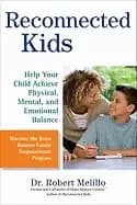 reconnected kids help your child achieve physical mental and emotional bala
