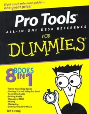 Pro Tools all in one desk reference for dummies by Jeff Strong