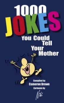 1000 Jokes You Could Tell Your Mother by Cameron Brown Book