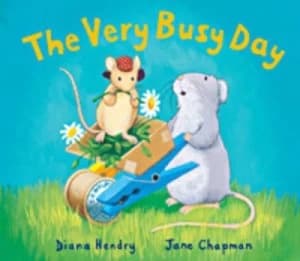 The Very Busy Day by Diana Hendry and Jane Chapman Hardback