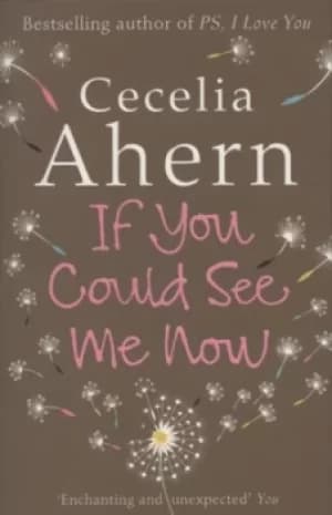 If you could see me now by Cecelia Ahern
