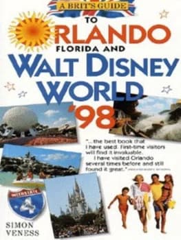 A Brits Guide to Orlando and Walt Disney World Resort Florida 1998 by Simon Veness Book