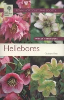Hellebores by Graham Rice and Rhs Garden Wisley and Royal Horticultural Society Paperback