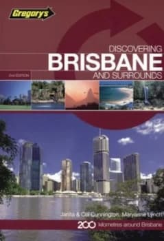 Discovering Brisbane and Surrounds by Janita Cunnington and Col Cunnington and Maryanne Lynch Paperback