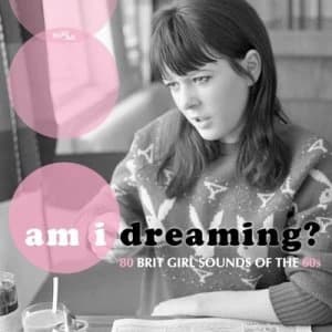 Am I Dreaming? 80 Brit Girl Sounds of the 60s by Various Artists CD Album