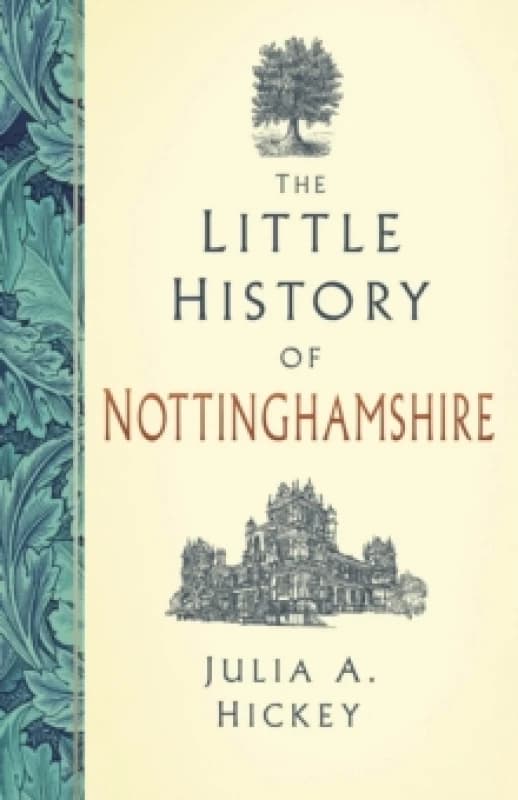 The Little History of Nottinghamshire Hardback