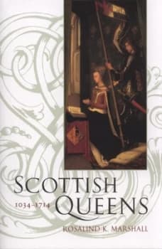 Scottish Queens 1034-1714 by Rosalind K. Marshall Paperback