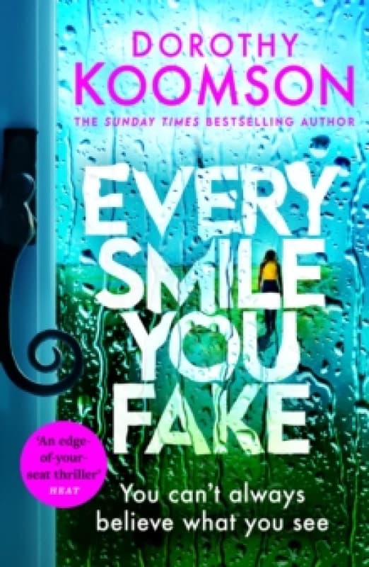 Every Smile You Fake : an addictive thriller with shocking twists you won't be able to put down Paperback / softback