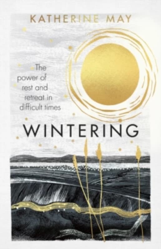 Wintering : The power of rest and retreat in difficult times Hardback