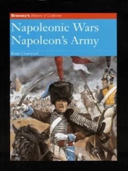 Napoleonic Wars Napoleons Army by Ren Chartrand and Christa Hook Hardback
