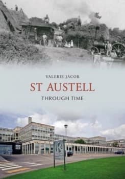 St Austell through Time by Valerie Jacob Paperback