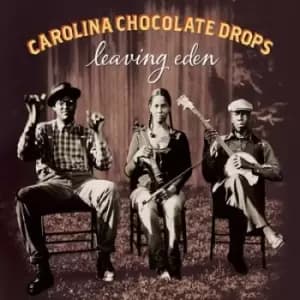 Leaving Eden by Carolina Chocolate Drops CD Album