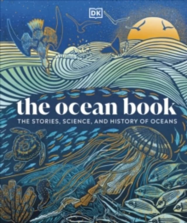 The Ocean Book : The Stories, Science, and History of Oceans Hardback