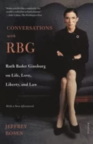conversations with rbg ruth bader ginsburg on life love liberty and law