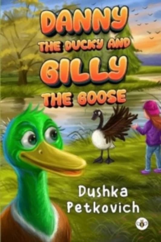 Danny the Ducky and Gilly the Goose Hardback