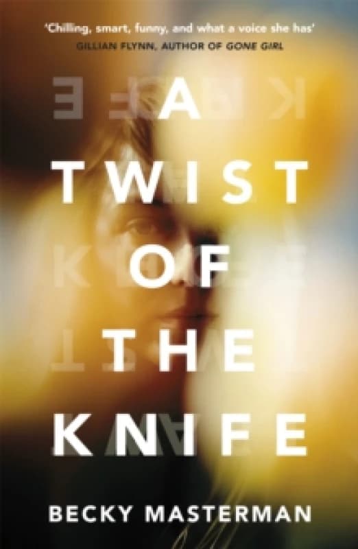A Twist of the Knife : 'A twisting, high-stakes story... Brilliant' Shari Lapena, author of The Couple Next Door Paperback / softback
