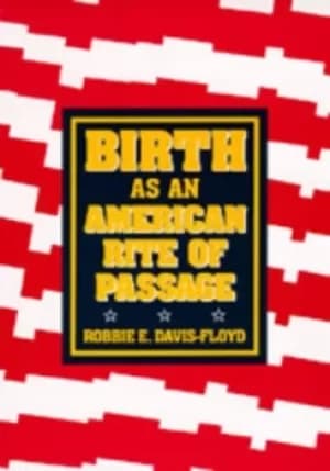 Birth as an American Rite of Passage by Robbie E. Davis-Floyd