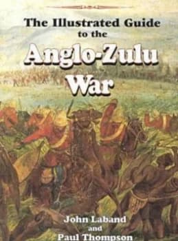 The Illustrated Guide to the Anglo-Zulu War Paperback