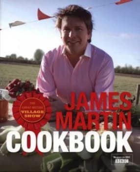 The Great British Village Show Cookbook by James Martin Hardback