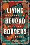 living beyond borders growing up mexican in america