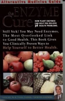 The Enzyme Cure by Lita Lee and Lisa Turner and Burton Goldberg Book