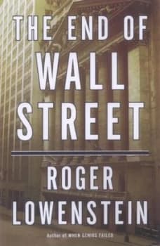 The End of Wall Street by Roger Lowenstein Hardback