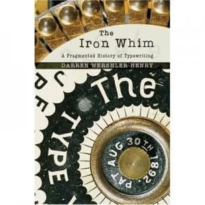 The Iron Whim by Darren S Wershler-Henry Hardback