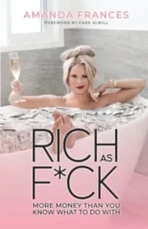 Rich as F*ck by Amanda Frances