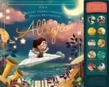 Allegro : A Musical Journey Through 11 Musical Masterpieces
