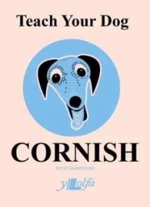 Teach your dog Cornish by Anne Cakebread