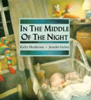 In the Middle of the Night by Kathy Henderson and Jennifer Eachus Book