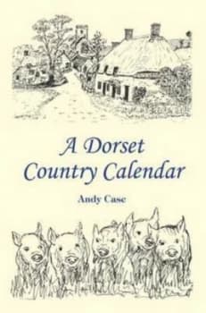 A Dorset Country Calendar by Andy Case Paperback