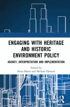 Engaging with Heritage and Historic Environment Policy Agency Interpretation and Implementation