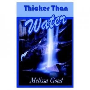 Thicker Than Water by Melissa Good Paperback