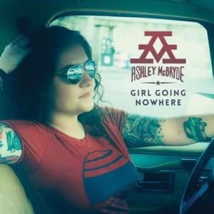 Girl Going Nowhere by Ashley McBryde CD Album