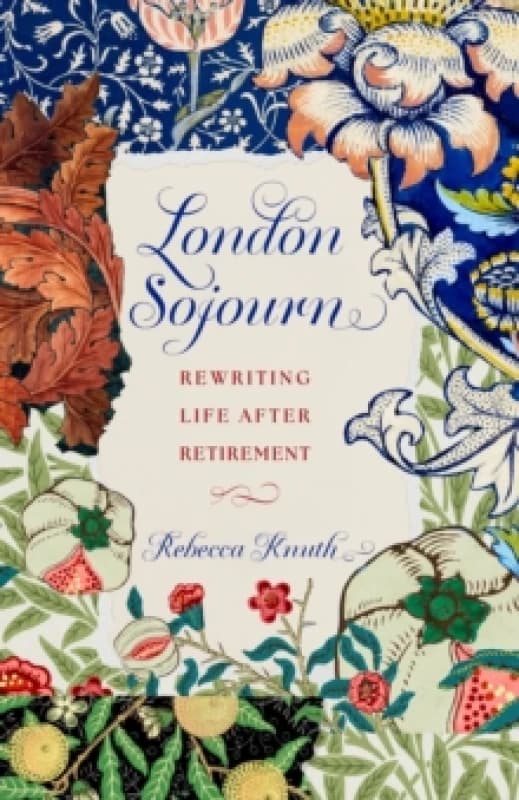 London Sojourn : Rewriting Life After Retirement Paperback / softback