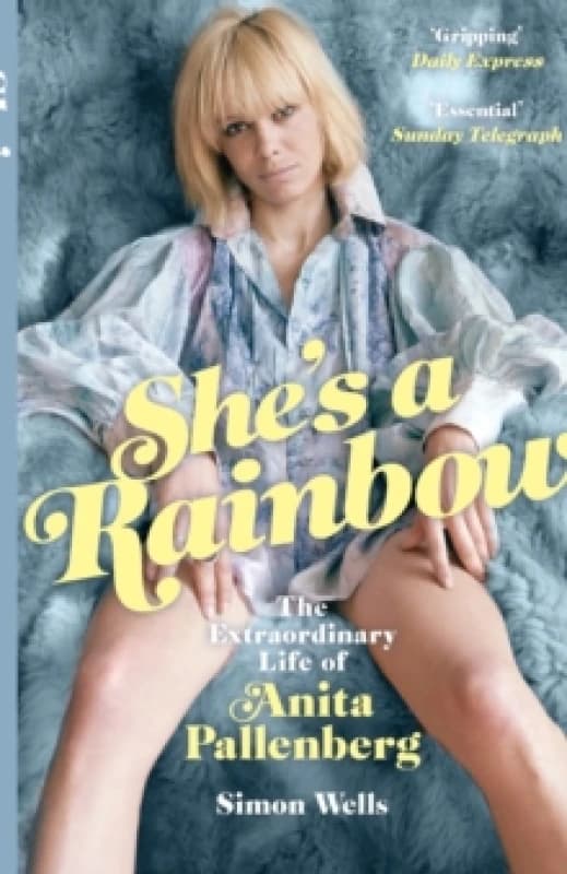 She's a Rainbow : The Extraordinary Life of Anita Pallenberg Paperback / softback