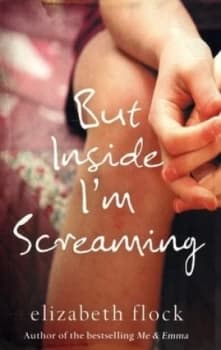 But inside Im Screaming by Elizabeth Flock Paperback