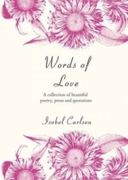 Words of Love by Isobel Carlson Hardback