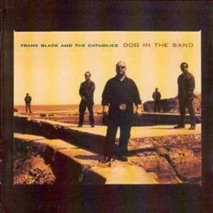 Dog in the Sand by Frank Black and The Catholics CD Album