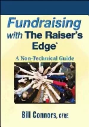 fundraising with the raisers edge a non technical guide