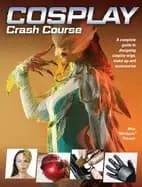 cosplay crash course a complete guide to designing cosplay wigs makeup and