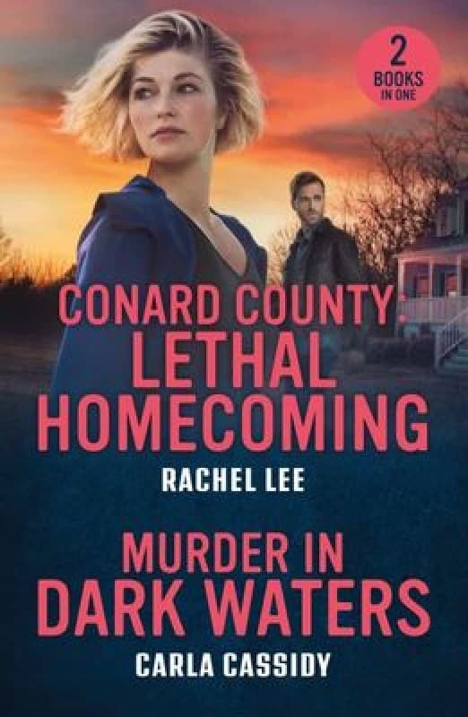 Conard County: Lethal Homecoming / Murder In Dark Waters : Conard County: Lethal Homecoming (Conard County: the Next Generation) / Murder in Dark Wate