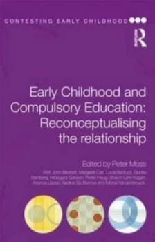 Early Childhood and Compulsory Education by Peter Moss Paperback
