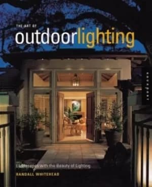 The art of outdoor lighting by Randall Whitehead