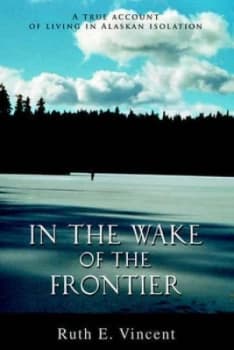 In the Wake of the Frontier by Ruth E Vincent Paperback