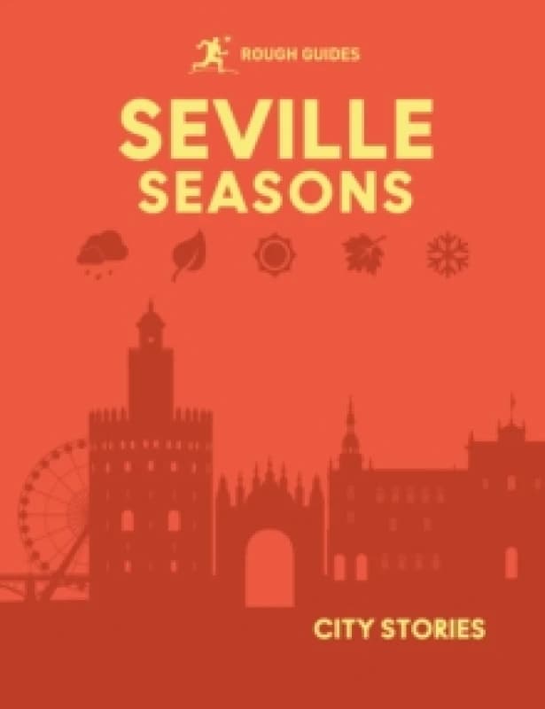 Rough Guides City Stories: Seville Seasons Hardback