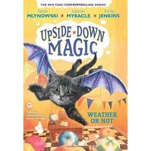 Weather or Not (Upside-Down Magic #5) Hardback 2018