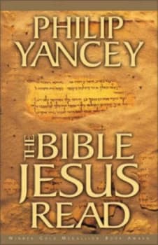 The Bible Jesus Read by Philip Yancey Book